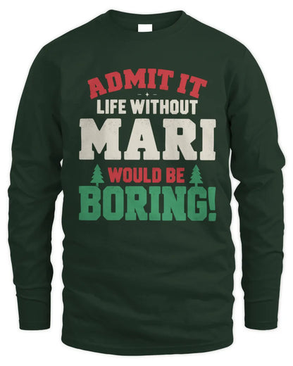 MARI P5 TH08 Christmas T-Shirt – “Life Without NAME Would Be Boring” - Men's Long Sleeved T-Shirt - Forest Green
