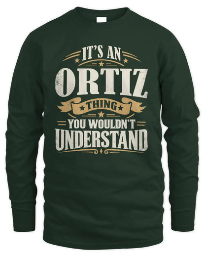 ORTIZ P08 TH51 - Personalized “It’s a/an [NAME] Thing – You Wouldn’t Understand” Shirt - Men's Long Sleeved T-Shirt - Forest Green