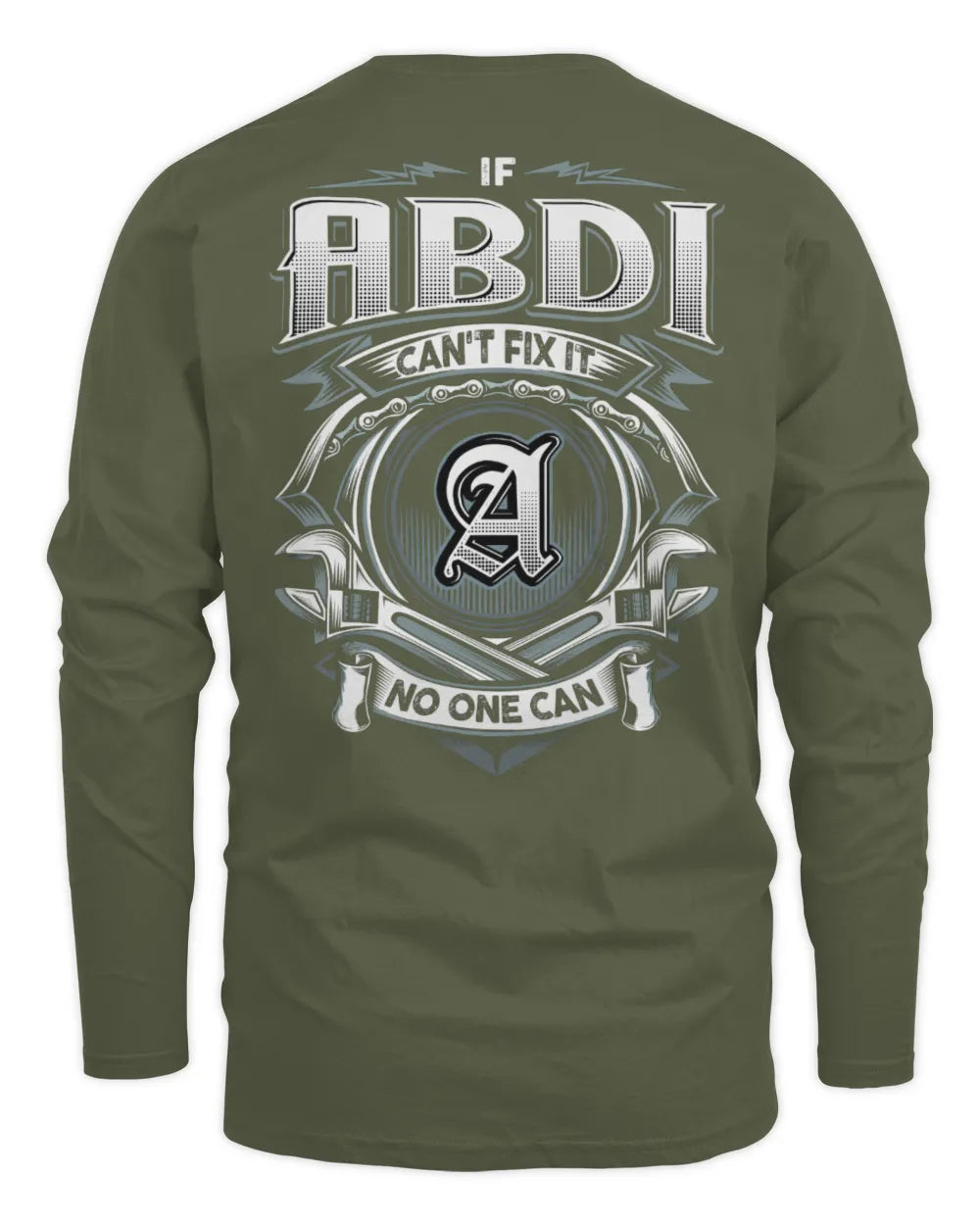 ABDI AP81-K4-626 - Personalized Ahmed Quote Apparel “If Ahmed Can't Fix It, No One Can” - Men's Long Sleeved T-Shirt - Military Green