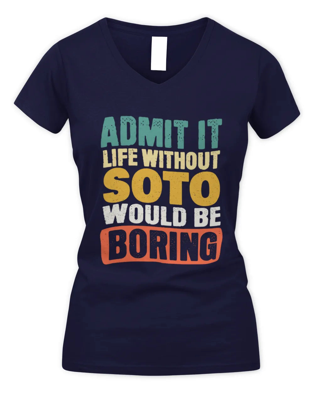 SOTO TP86-K3-229 Personalized Funny Quote Apparel “Life Without NAME Would Be Boring” - Women's V-Neck T-Shirt - Navy