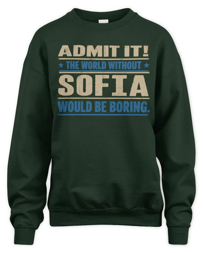 SOFIA TP68-K2-968 – Personalized Funny Quote Apparel “The World Without NAME Would Be Boring” - Unisex Sweatshirt - Forest Green