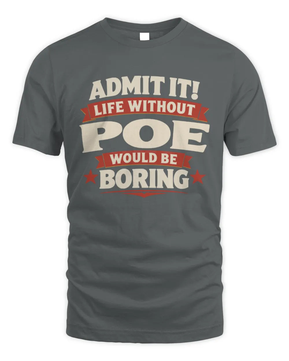 POE P4 KT003 Personalized Funny Quote Apparel “Life Without NAME Would Be Boring” - Unisex Standard T-Shirt - Charcoal