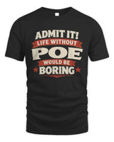 POE P4 KT003 Personalized Funny Quote Apparel “Life Without NAME Would Be Boring” - Unisex Standard T-Shirt - Black