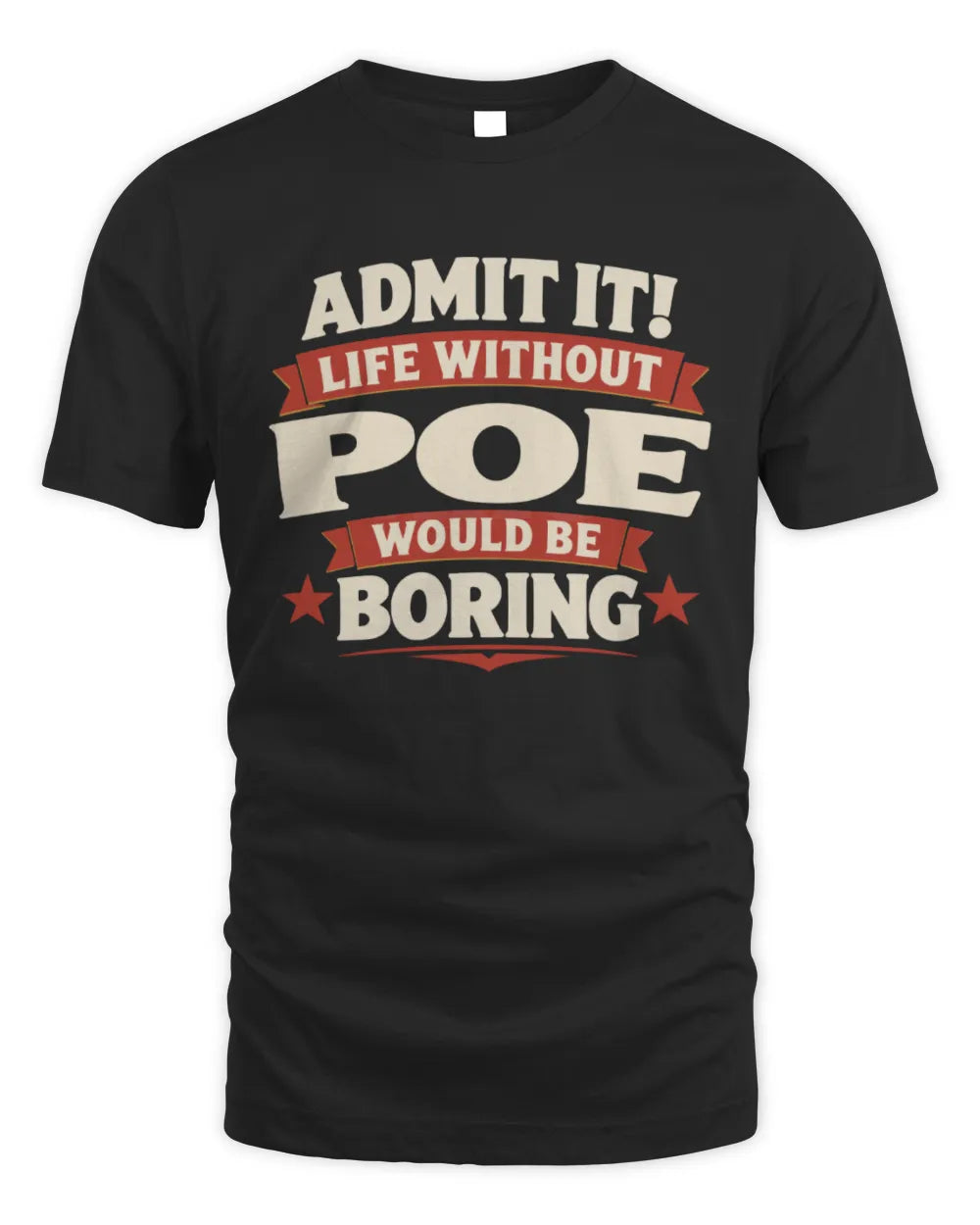 POE P4 KT003 Personalized Funny Quote Apparel “Life Without NAME Would Be Boring” - Unisex Standard T-Shirt - Black