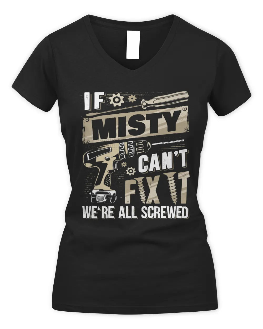 MISTY TX03 P02 - Personalized Handyman Mechanic Shirt “If NAME Can’t Fix It, We’re All Screwed” - Women's V-Neck T-Shirt - Black