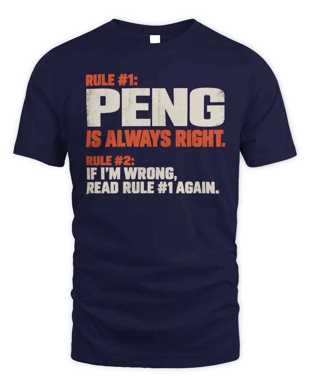 PENG NP1-H006 
Always Right Personalized Name T-Shirt – Funny Custom Name Shirt - Unisex Standard T-Shirt - Navy
