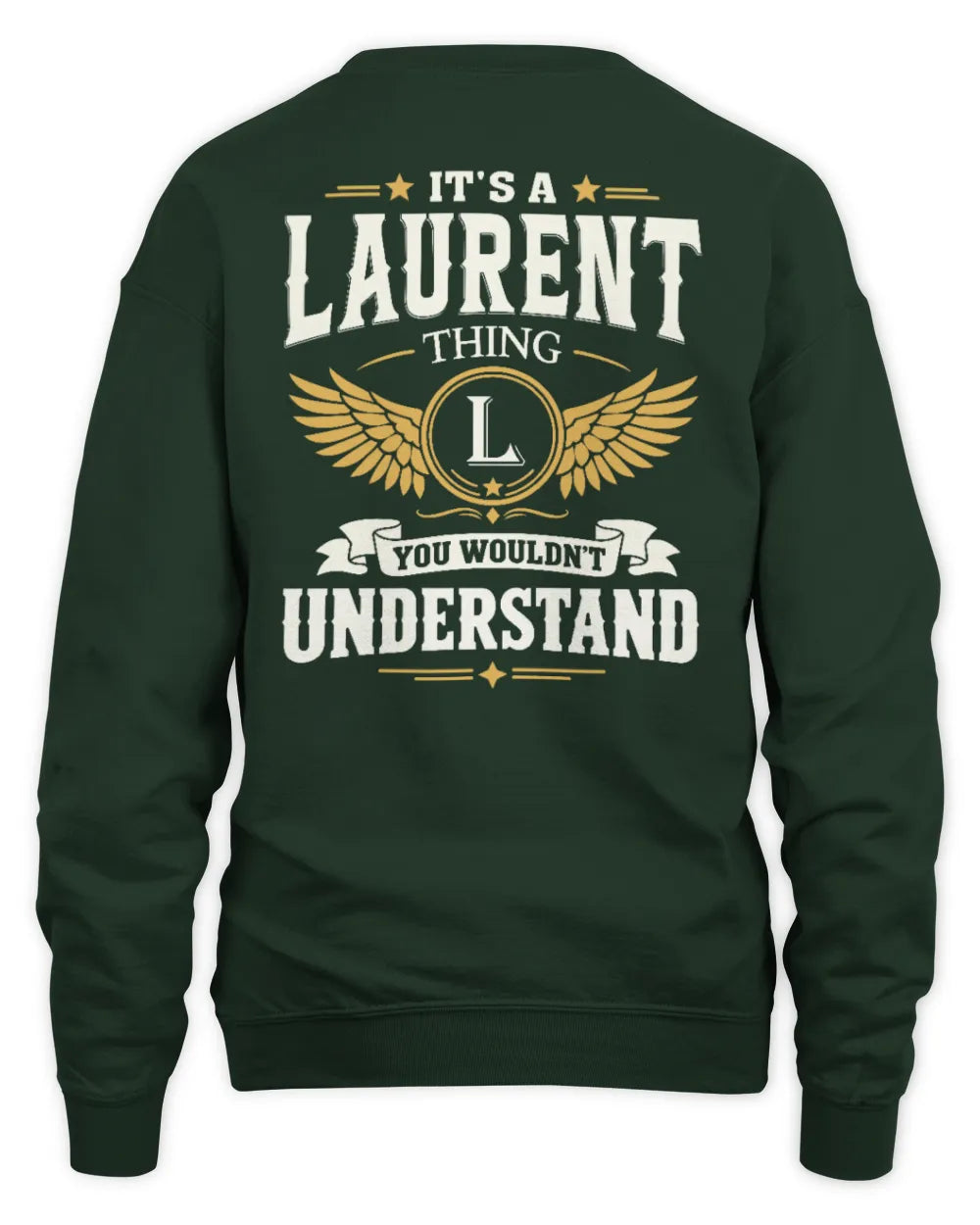 LAURENT KT06-M008 It’s a [NAME] Thing – You Wouldn’t Understand | Personalized Vintage T-Shirt - Unisex Sweatshirt - Forest Green