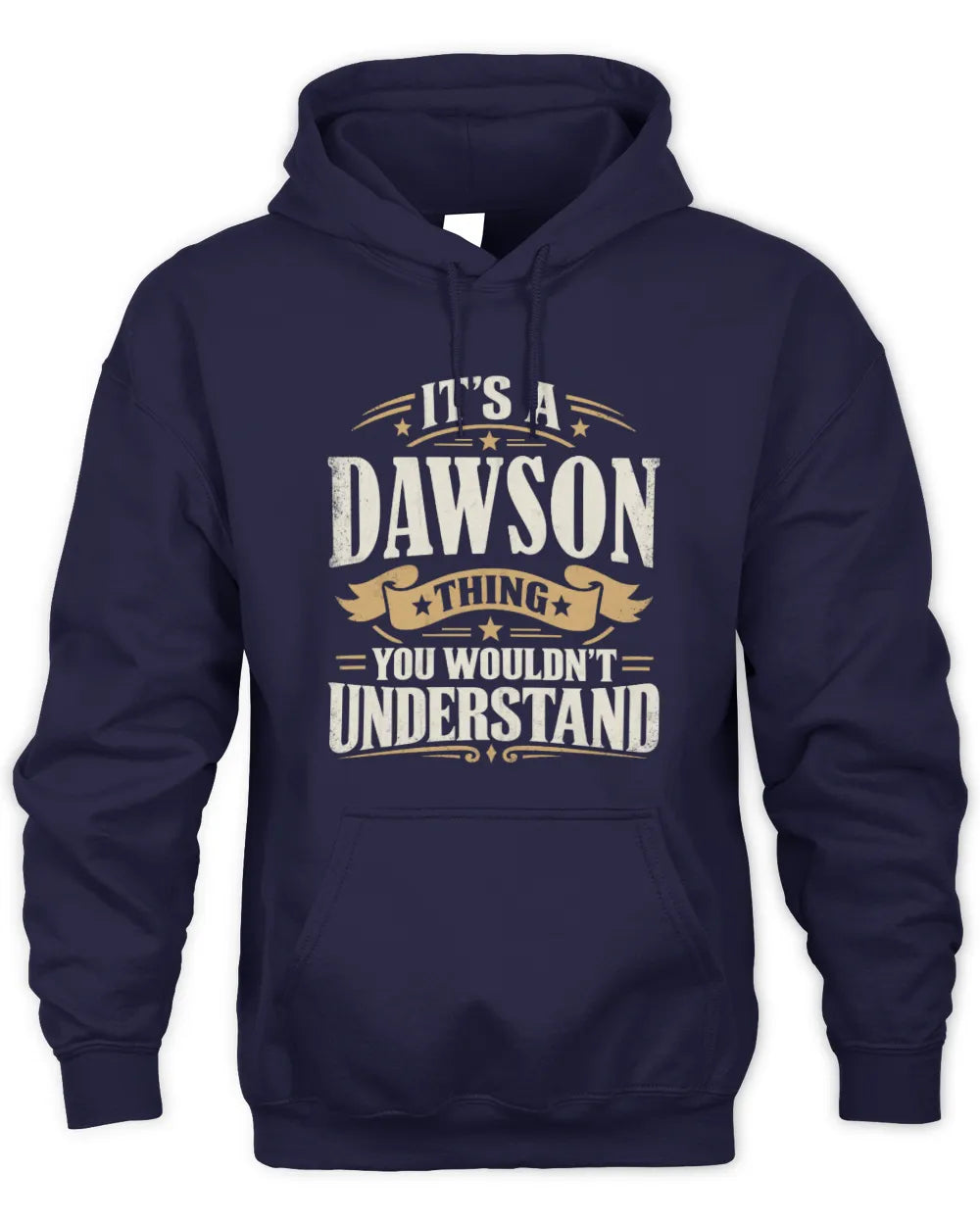DAWSON P08 TH51 - Personalized “It’s a/an [NAME] Thing – You Wouldn’t Understand” Shirt - Unisex Hoodie - Navy