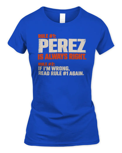 PEREZ NP1-H006 - Always Right Personalized Name T-Shirt – Funny Custom Name Shirt - Women's Standard T-Shirt - Royal