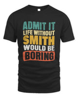 SMITH TP86-K3-229 Personalized Funny Quote Apparel “Life Without NAME Would Be Boring” - Unisex Standard T-Shirt - Black