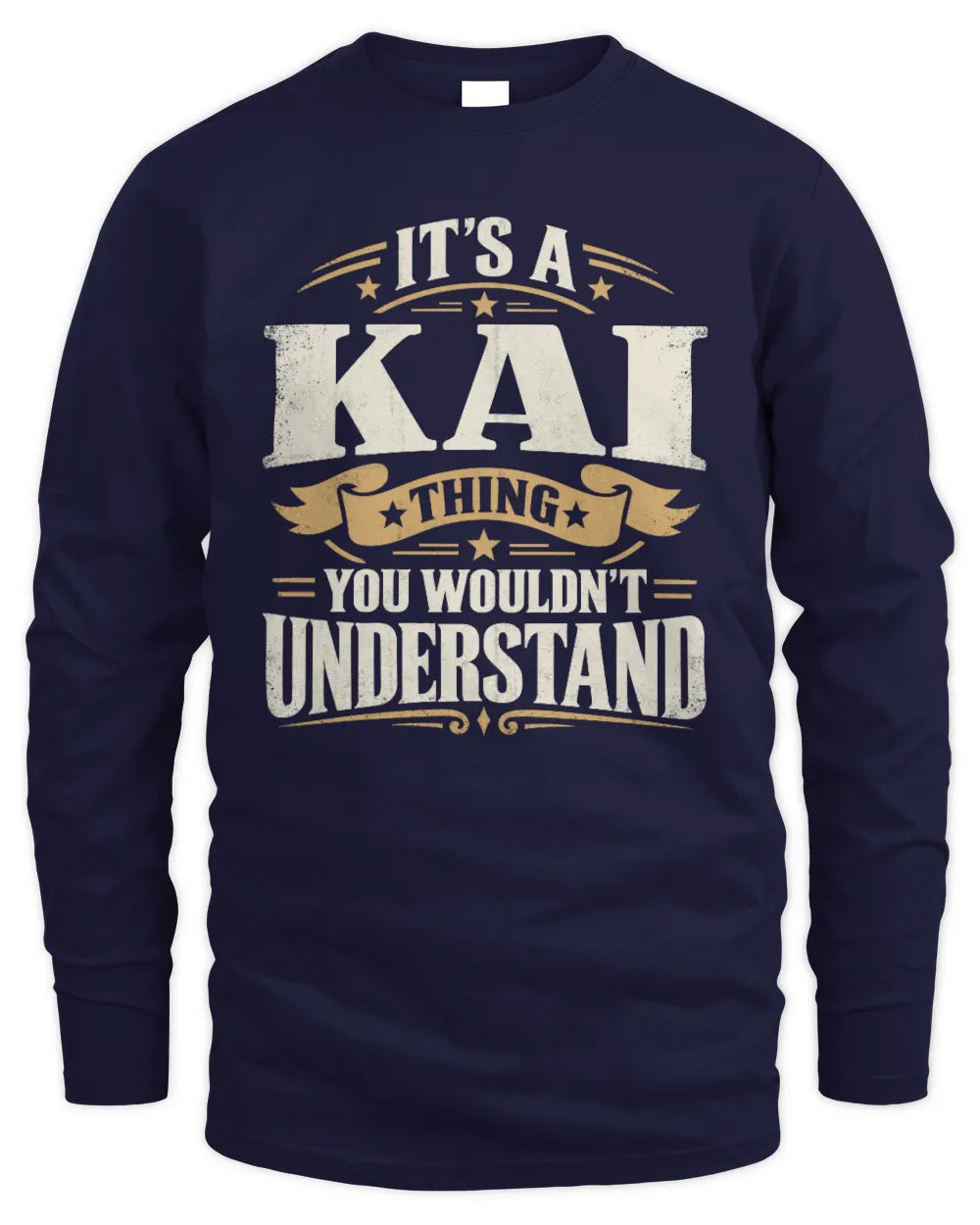 KAI P08 TH51 - Personalized “It’s a/an [NAME] Thing – You Wouldn’t Understand” Shirt - Men's Long Sleeved T-Shirt - Navy