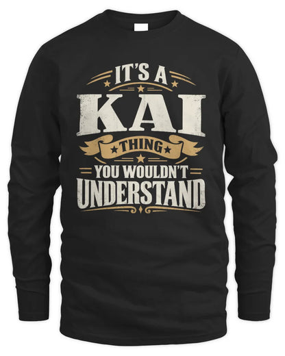 KAI P08 TH51 - Personalized “It’s a/an [NAME] Thing – You Wouldn’t Understand” Shirt - Men's Long Sleeved T-Shirt - Black