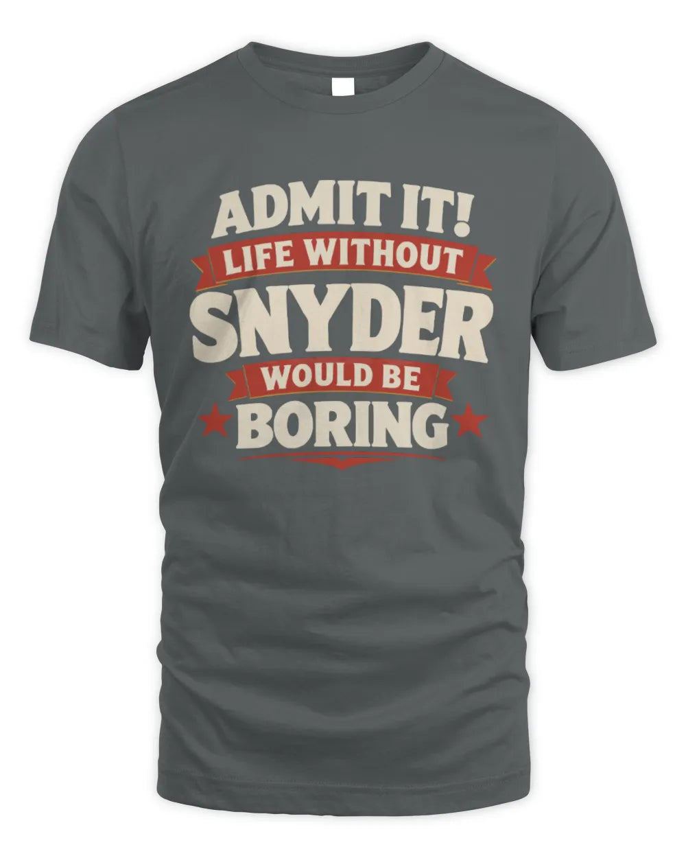SNYDER P4 KT003 Personalized Funny Quote Apparel “Life Without NAME Would Be Boring” - Unisex Standard T-Shirt - Charcoal