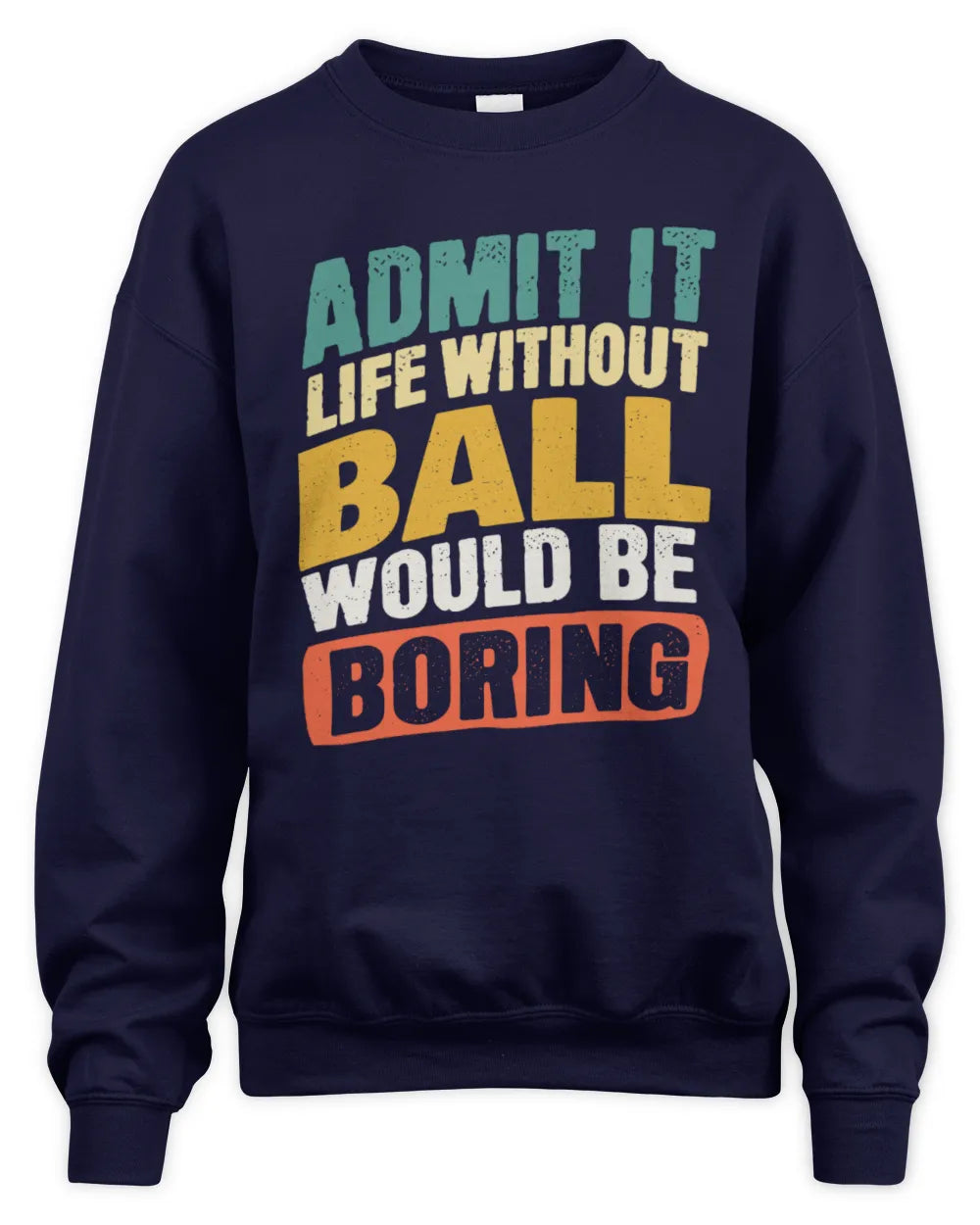BALL TP88-K4-229
Personalized Funny Quote Apparel “Life Without NAME Would Be Boring” - Unisex Sweatshirt - Navy
