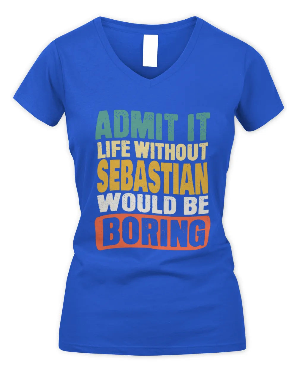 SEBASTIAN TP86-K3-229 Personalized Funny Quote Apparel “Life Without NAME Would Be Boring” - Women's V-Neck T-Shirt - Royal