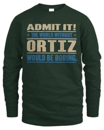 ORTIZ TP68-K2-968 – Personalized Funny Quote Apparel “The World Without NAME Would Be Boring” - Men's Long Sleeved T-Shirt - Forest Green