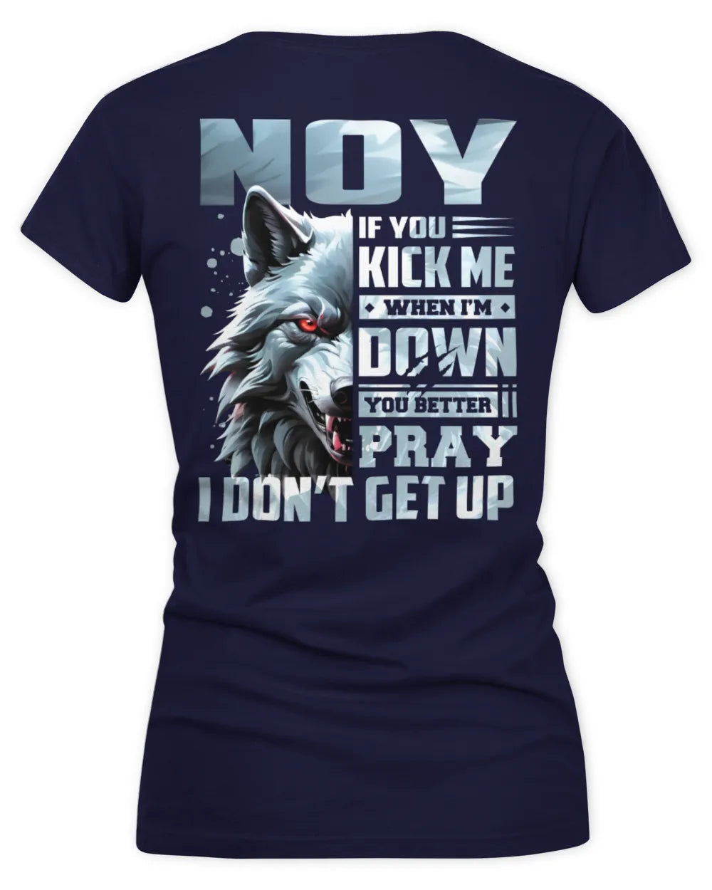 NOY AP62-K4-666 - Personalized Fierce Wolf Quote Apparel “If You Kick Me When I’m Down, You Better Pray I Don’t Get Up” - Women's V-Neck T-Shirt - Navy