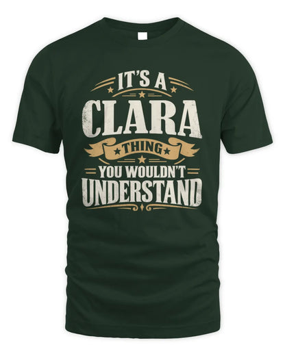 CLARA P08 TH51 - Personalized “It’s a/an [NAME] Thing – You Wouldn’t Understand” Shirt - Unisex Standard T-Shirt - Forest Green