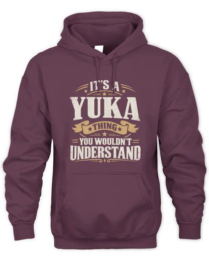 YUKA P08 TH51 - Personalized “It’s a/an [NAME] Thing – You Wouldn’t Understand” Shirt - Unisex Hoodie - Maroon