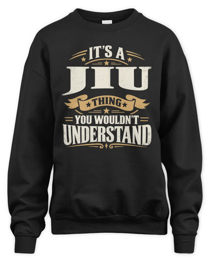 JIU P08 TH51 - Personalized “It’s a/an [NAME] Thing – You Wouldn’t Understand” Shirt - Unisex Sweatshirt - Black