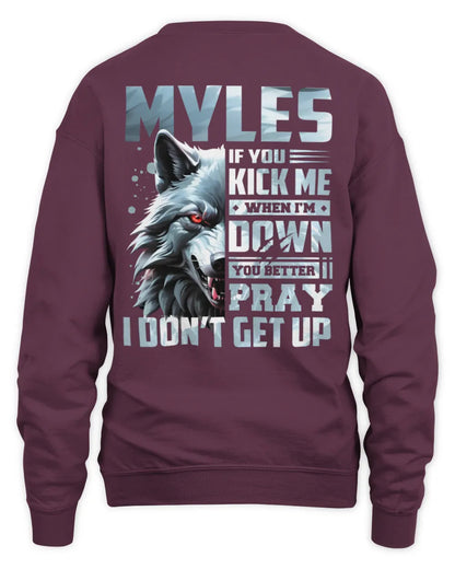 MYLES AP62-K4-666 - Personalized Fierce Wolf Quote Apparel “If You Kick Me When I’m Down, You Better Pray I Don’t Get Up” - Unisex Sweatshirt - Maroon