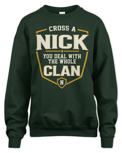 NICK NT1-K008 Cross A/An NAME, You Deal With the Whole Clan | Personalized Vintage T-Shirt - Unisex Sweatshirt - Forest Green