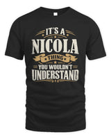 NICOLA P08 TH51 - Personalized “It’s a/an [NAME] Thing – You Wouldn’t Understand” Shirt - Unisex Standard T-Shirt - Black