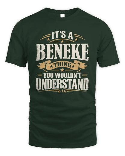 BENEKE P08 TH51 - Personalized “It’s a/an [NAME] Thing – You Wouldn’t Understand” Shirt - Unisex Standard T-Shirt - Forest Green