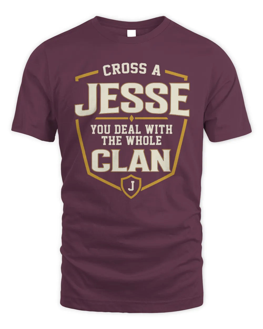 JESSE NT1-K008 Cross A/An NAME, You Deal With the Whole Clan | Personalized Vintage T-Shirt - Unisex Standard T-Shirt - Maroon