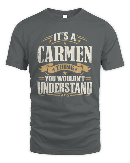 CARMEN P08 TH51 - Personalized “It’s a/an [NAME] Thing – You Wouldn’t Understand” Shirt - Unisex Standard T-Shirt - Charcoal
