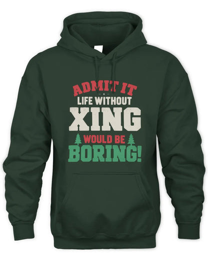 XING P5 TH08 Christmas T-Shirt – “Life Without NAME Would Be Boring” - Unisex Hoodie - Forest Green