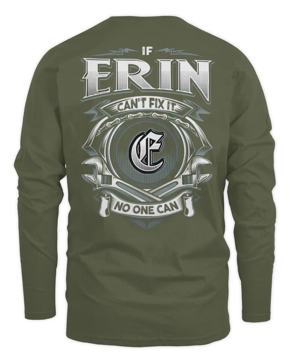 ERIN AP81-K4-626 - Personalized Ahmed Quote Apparel “If Ahmed Can't Fix It, No One Can” - Men's Long Sleeved T-Shirt - Military Green