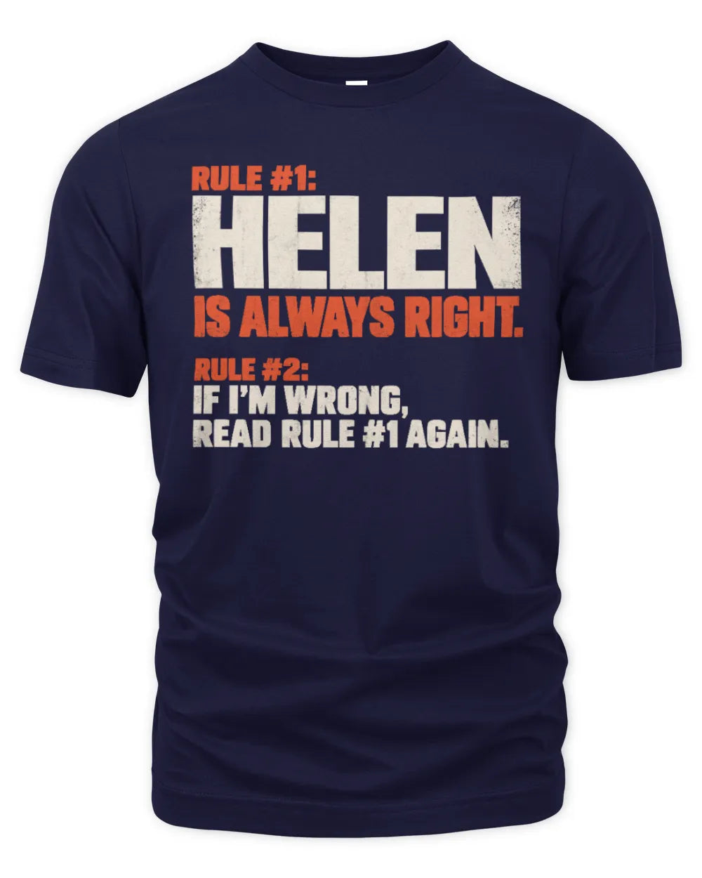 HELEN NP1-H006 - Always Right Personalized Name T-Shirt – Funny Custom Name Shirt - Unisex Standard T-Shirt - Navy