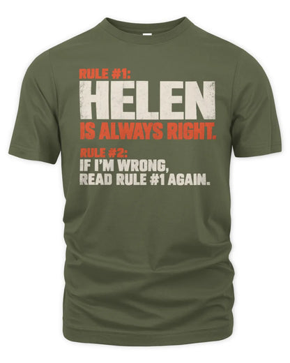 HELEN NP1-H006 - Always Right Personalized Name T-Shirt – Funny Custom Name Shirt - Unisex Standard T-Shirt - Military Green