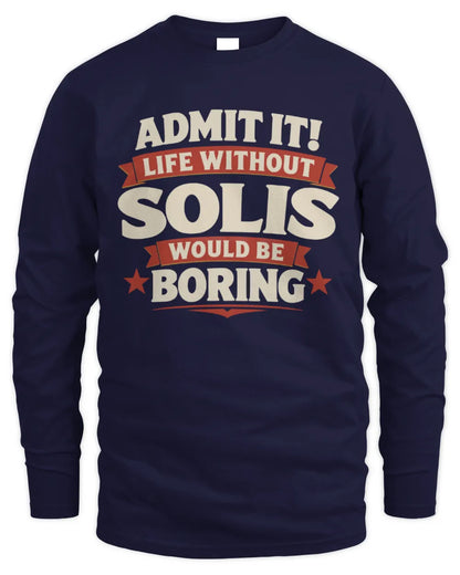SOLIS P4 KT003 Personalized Funny Quote Apparel “Life Without NAME Would Be Boring” - Men's Long Sleeved T-Shirt - Navy