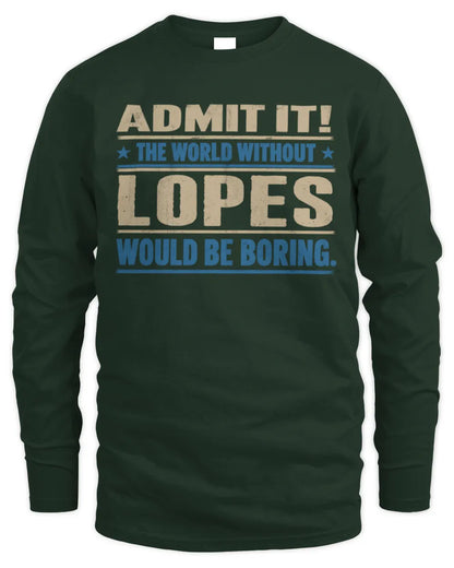 LOPES TP68-K2-968 – Personalized Funny Quote Apparel “The World Without NAME Would Be Boring” - Men's Long Sleeved T-Shirt - Forest Green