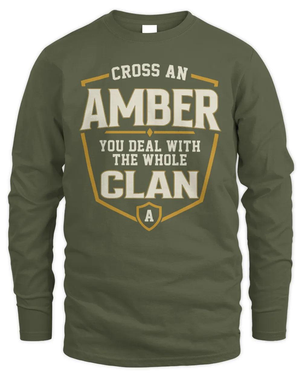 AMBER NT1-K008 Cross A/An NAME, You Deal With the Whole Clan | Personalized Vintage T-Shirt - Men's Long Sleeved T-Shirt - Military Green