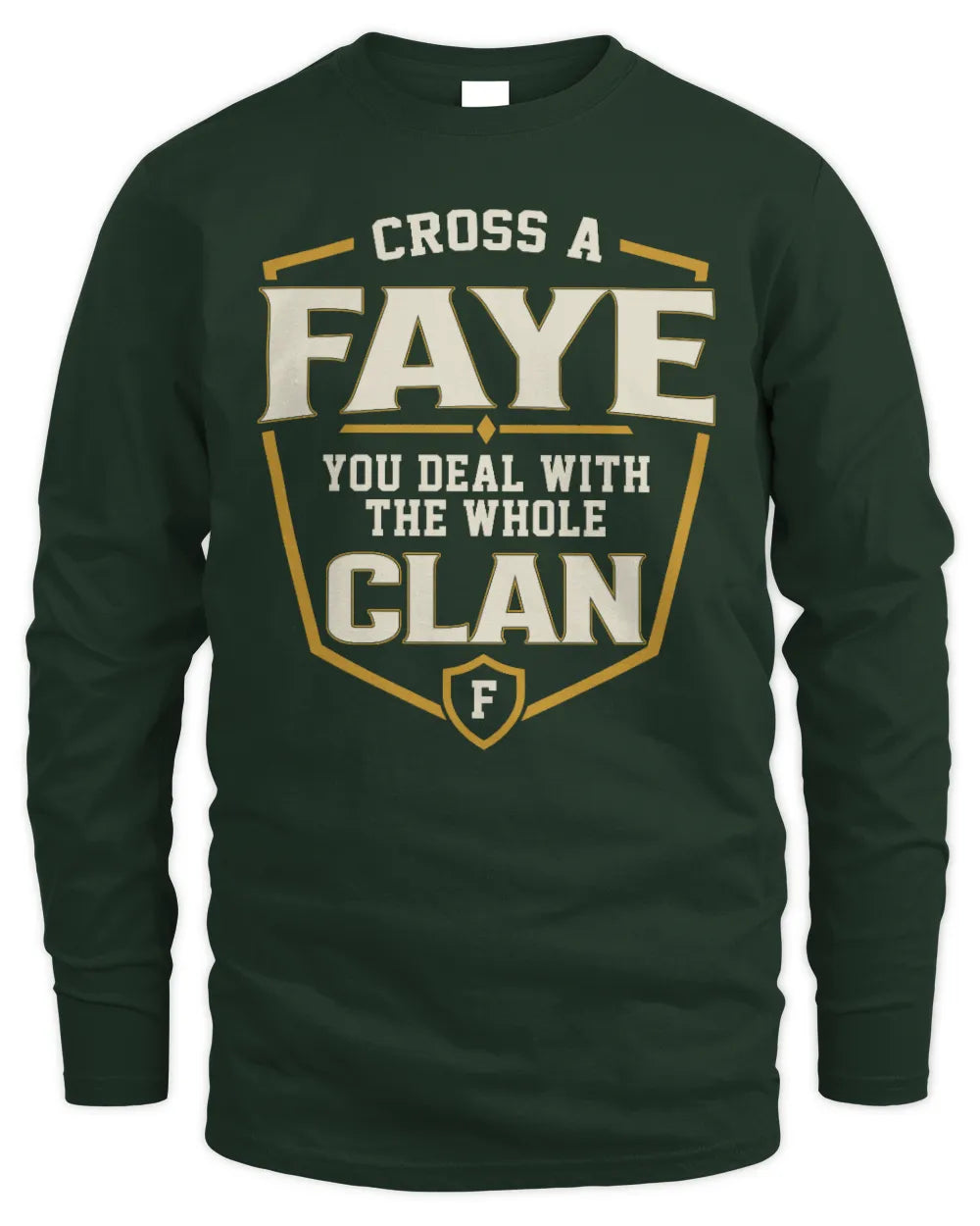 FAYE NT1-K008 Cross A/An NAME, You Deal With the Whole Clan | Personalized Vintage T-Shirt - Men's Long Sleeved T-Shirt - Forest Green