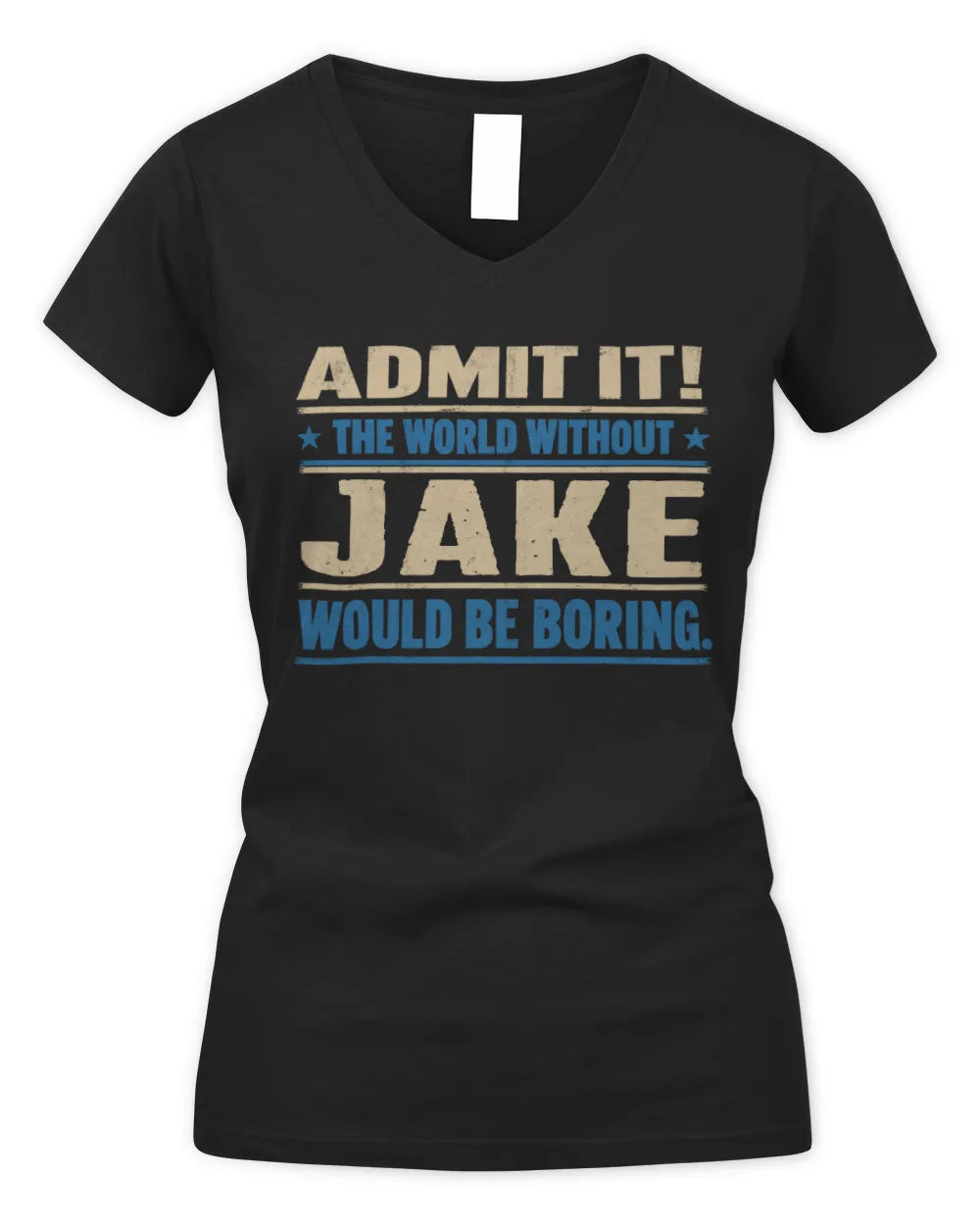 JAKE TP68-K2-968 – Personalized Funny Quote Apparel “The World Without NAME Would Be Boring” - Women's V-Neck T-Shirt - Black