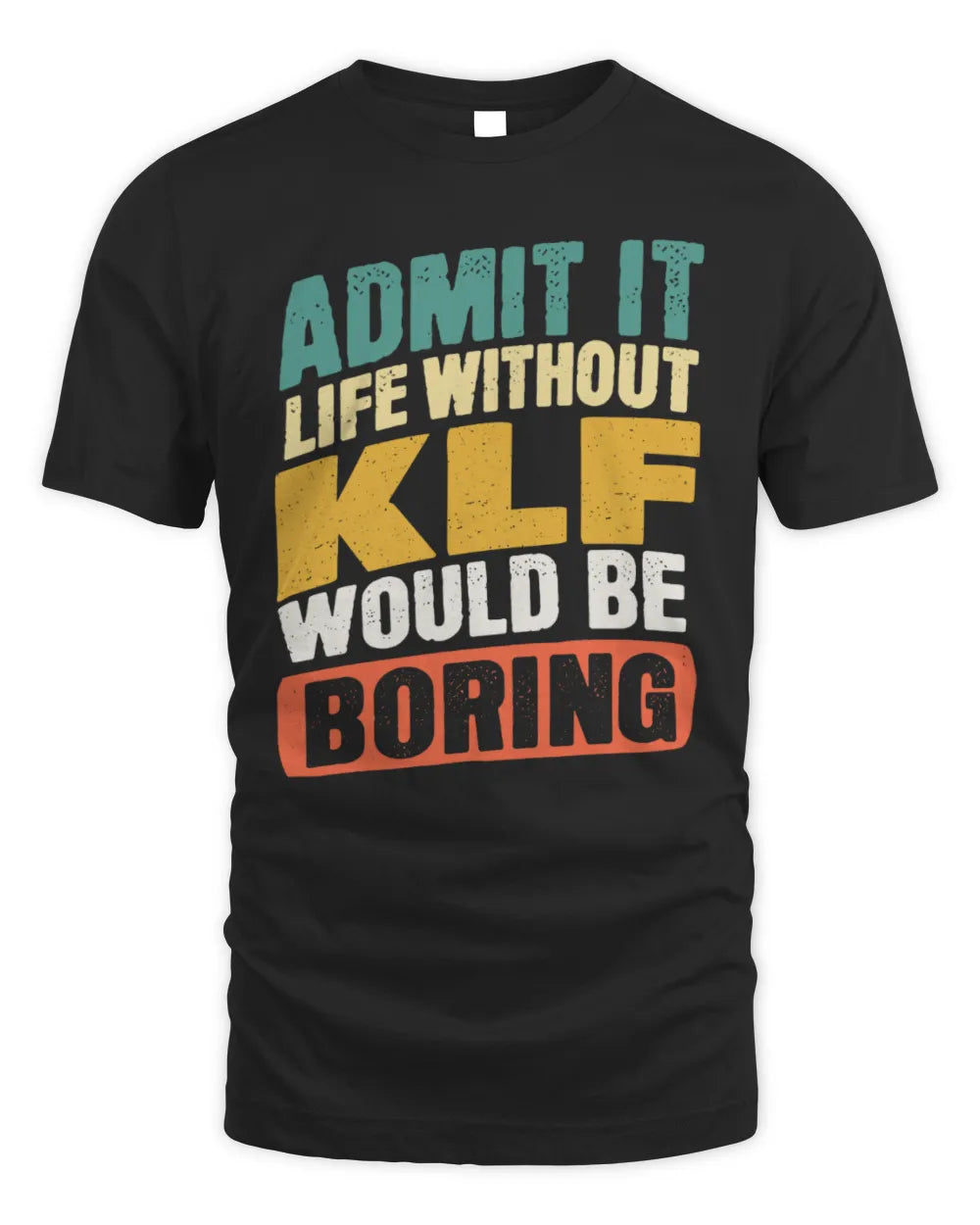 KLF TP88-K4-229
Personalized Funny Quote Apparel “Life Without NAME Would Be Boring” - Unisex Standard T-Shirt - Black