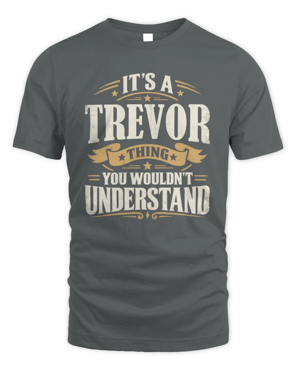 TREVOR P08 TH51 - Personalized “It’s a/an [NAME] Thing – You Wouldn’t Understand” Shirt - Unisex Standard T-Shirt - Charcoal
