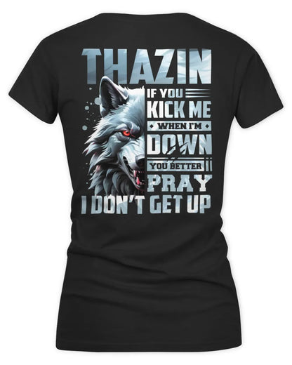 THAZIN AP62-K4-666 - Personalized Fierce Wolf Quote Apparel “If You Kick Me When I’m Down, You Better Pray I Don’t Get Up” - Women's V-Neck T-Shirt - Black