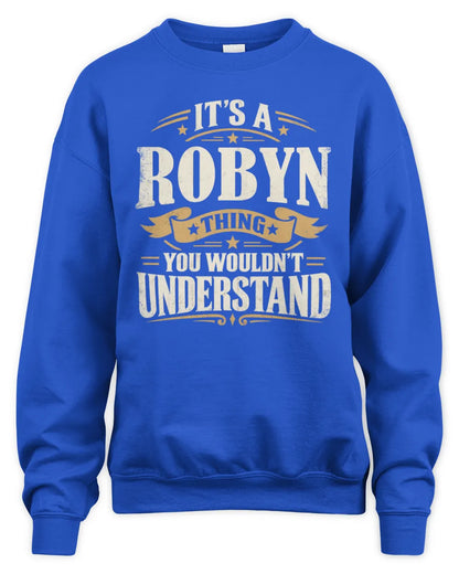 ROBYN P08 TH51 - Personalized “It’s a/an [NAME] Thing – You Wouldn’t Understand” Shirt - Unisex Sweatshirt - Royal