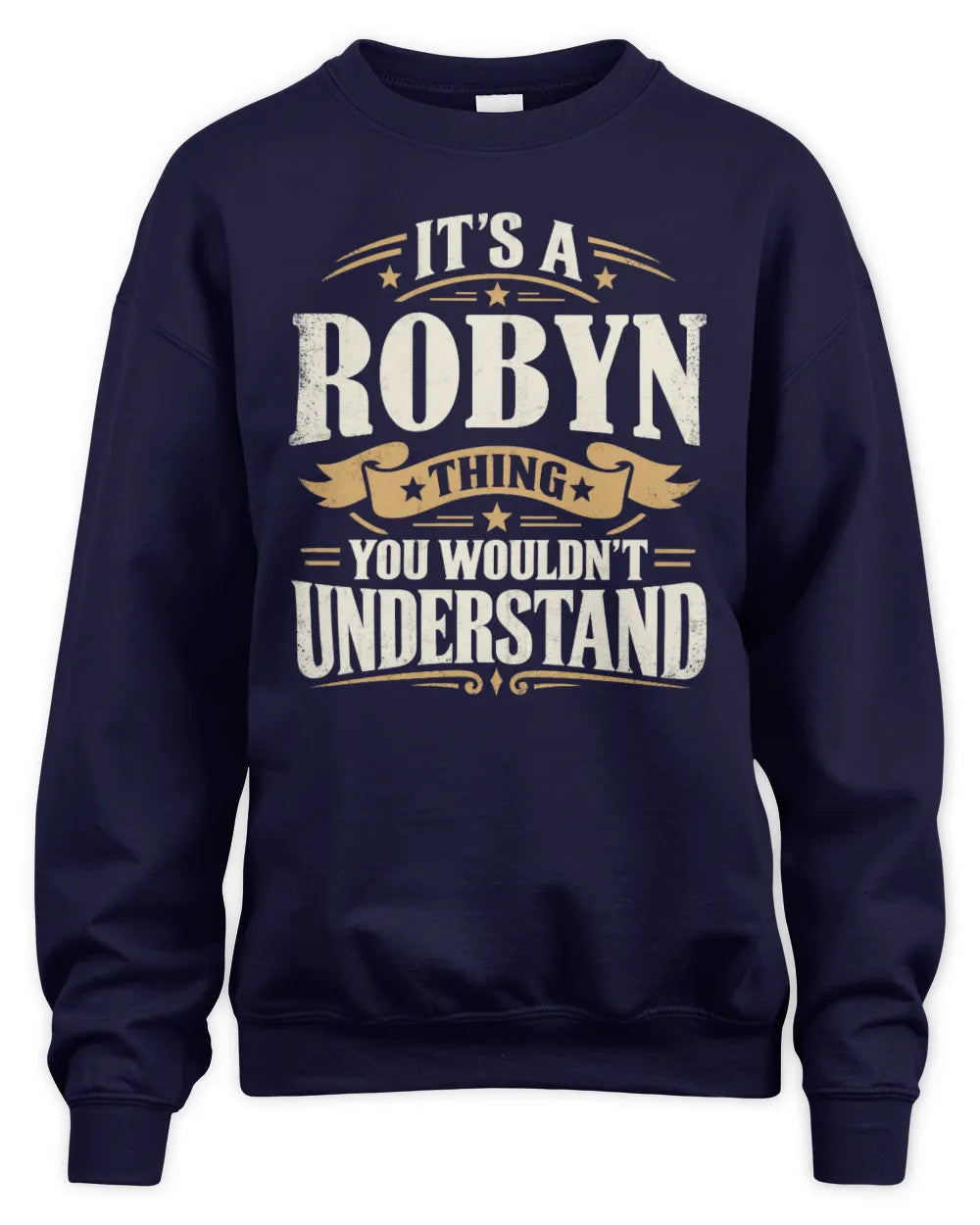 ROBYN P08 TH51 - Personalized “It’s a/an [NAME] Thing – You Wouldn’t Understand” Shirt - Unisex Sweatshirt - Navy