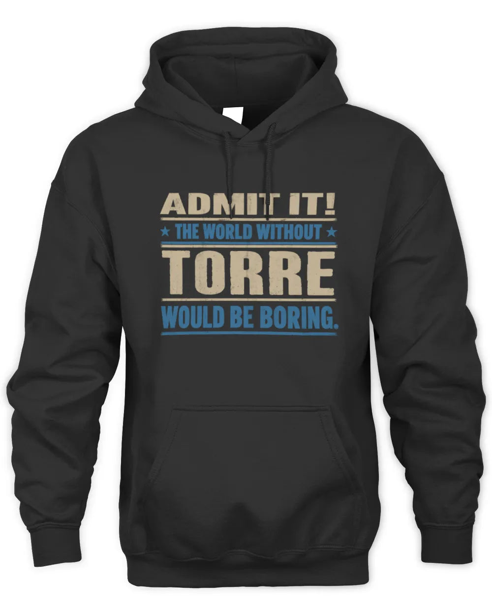 TORRE TP68-K2-968 – Personalized Funny Quote Apparel “The World Without NAME Would Be Boring” - Unisex Hoodie - Black