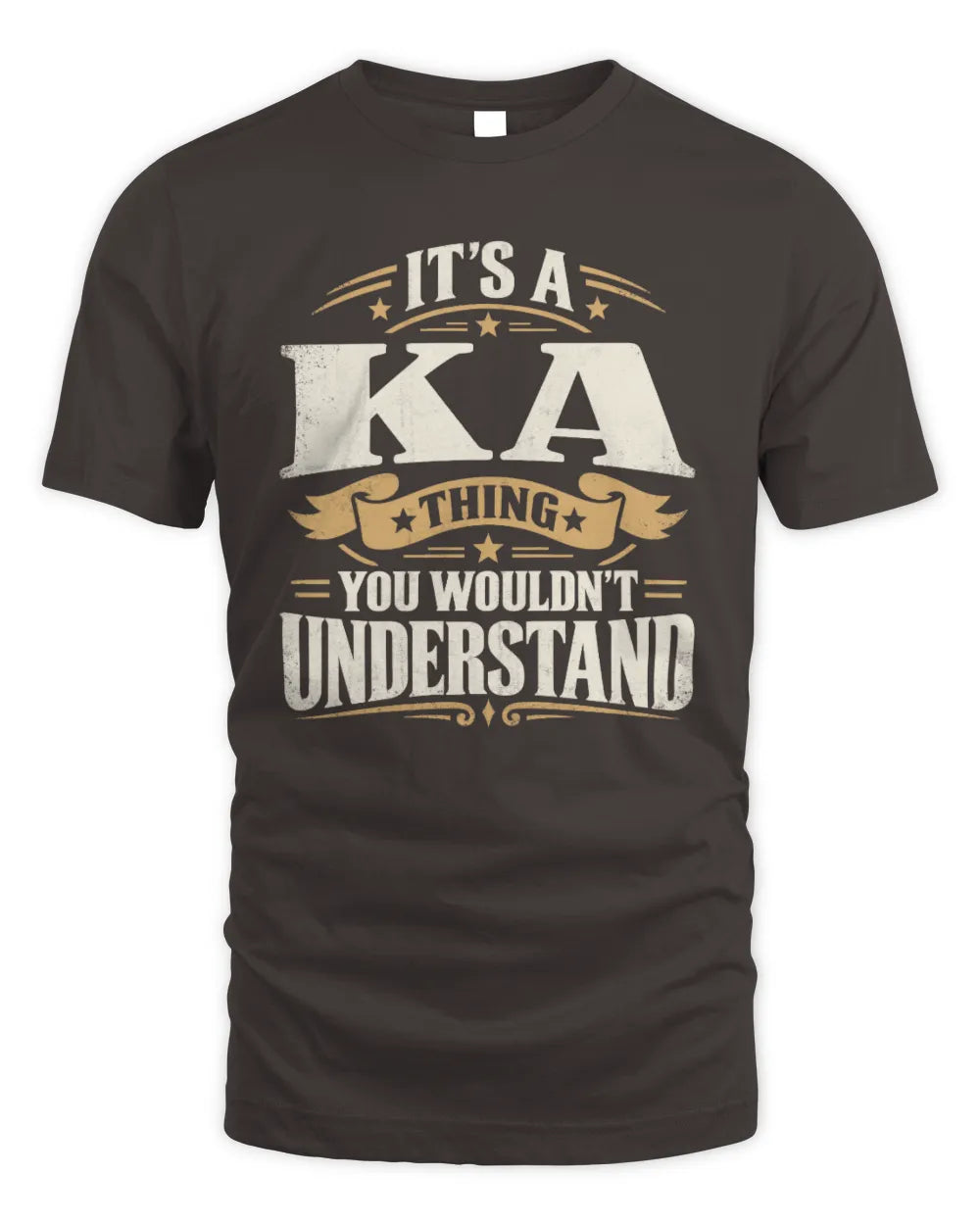 KA P08 TH51 - Personalized “It’s a/an [NAME] Thing – You Wouldn’t Understand” Shirt - Unisex Standard T-Shirt - Dark Chocolate