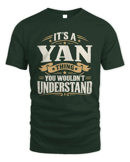 YAN P08 TH51 - Personalized “It’s a/an [NAME] Thing – You Wouldn’t Understand” Shirt - Unisex Standard T-Shirt - Forest Green