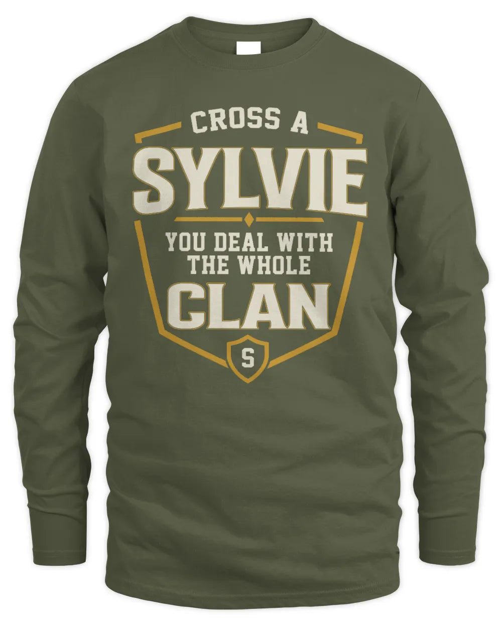 SYLVIE NT1-K008 Cross A/An NAME, You Deal With the Whole Clan | Personalized Vintage T-Shirt - Men's Long Sleeved T-Shirt - Military Green