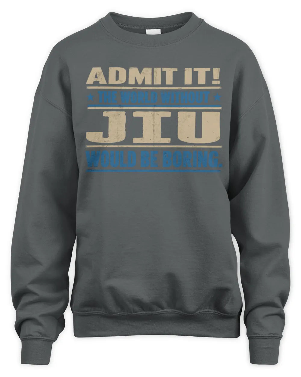 JIU TP68-K2-968 – Personalized Funny Quote Apparel “The World Without NAME Would Be Boring” - Unisex Sweatshirt - Charcoal