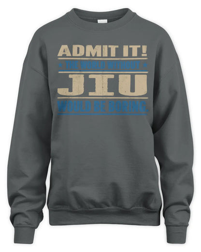 JIU TP68-K2-968 – Personalized Funny Quote Apparel “The World Without NAME Would Be Boring” - Unisex Sweatshirt - Charcoal